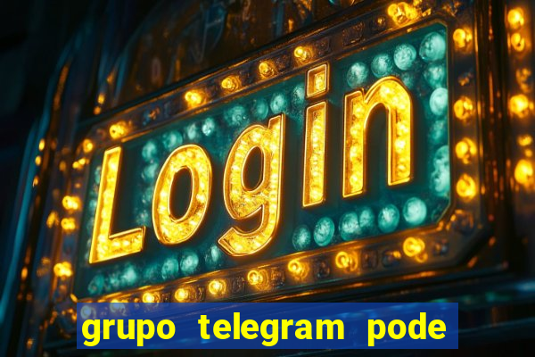 grupo telegram pode tudo gay